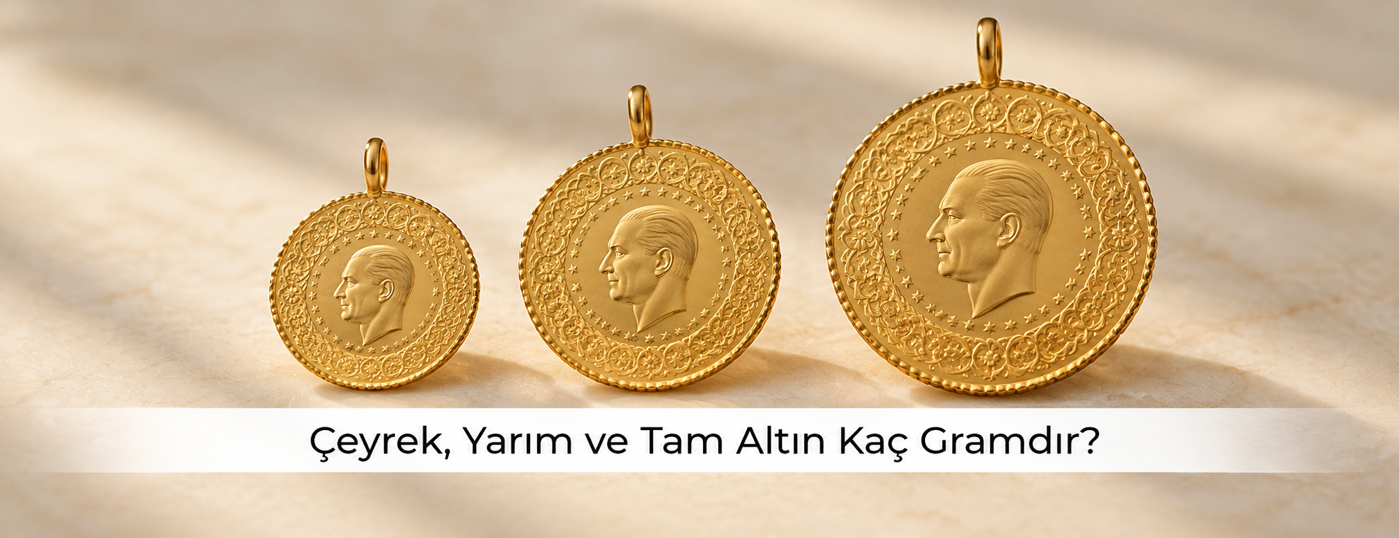 Çeyrek, Yarım ve Tam Altın Kaç Gramdır?